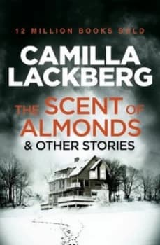 Image of The scent of almonds and other stories by Camilla Lackberg