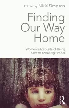 Image of Finding Our Way HomeWomens Accounts of Being Sent to Boarding School