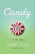 Image of candy and me a girls tale of life love and sugar