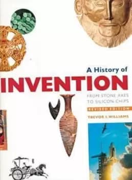 Image of A history of invention by Trevor Illtyd Williams