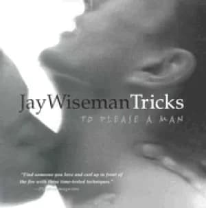 Image of jay wisemans tricks to please a man
