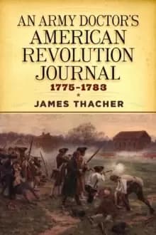 Image of An Army Doctor's American Revolution Journal, 1775-1783