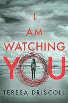 Image of I Am Watching You by Teresa Driscoll
