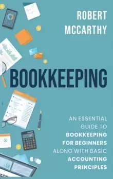 Image of Bookkeeping : An Essential Guide to Bookkeeping for Beginners along with Basic Accounting Principles