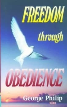Image of Freedom through Obedience by George M Philip Book