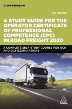 Image of A study guide for the operator certificate of professional competence CPC in road freight by Clive Pidgeon