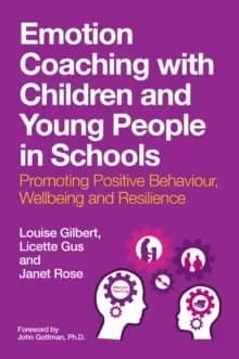 Image of Emotion Coaching with Children and Young People in Schools : Promoting Positive Behavior, Wellbeing and Resilience