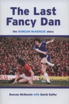 Image of The Last Fancy Dan by Duncan Mckenzie and David Saffer Hardback