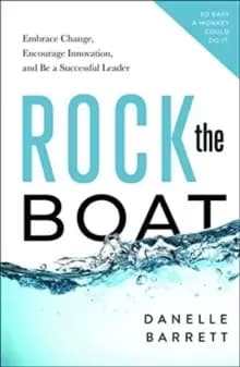 Image of Rock the Boat : Embrace Change, Encourage Innovation, and Be a Successful Leader