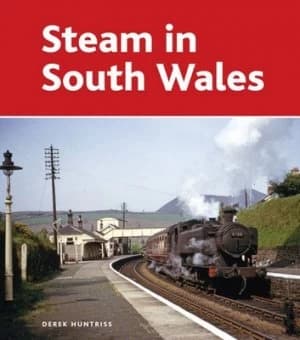 Image of Steam in South Wales by Derek Huntriss Hardback