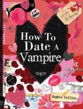 Image of How to Date a Vampire by Sophie Collins Hardback