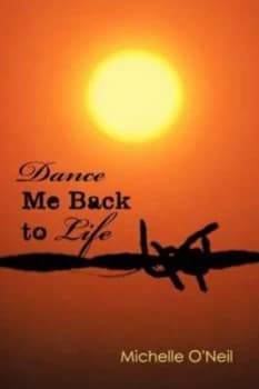 Image of Dance Me Back to Life by Michelle Oneil Paperback
