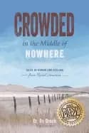 Image of crowded in the middle of nowhere tales of humor and healing from rural amer