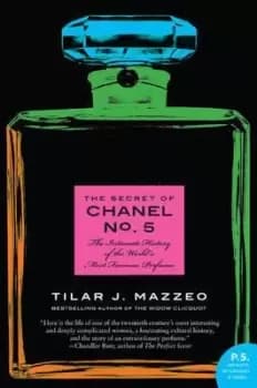 Image of The Secret of Chanel No. 5 by Tilar J Mazzeo