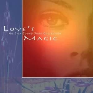 Image of Loves Magic An Eversound Collection by Various Artists CD Album