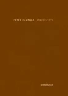 Image of Atmospheres : Architectural Environments. Surrounding Objects
