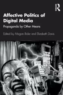 Image of Affective Politics of Digital Media : Propaganda by Other Means