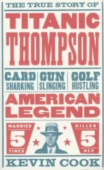 Image of Titanic Thompson by Kevin Cook Paperback