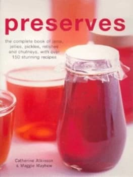 Image of Preserves by Catherine Atkinson and Maggie Mayhew Hardback