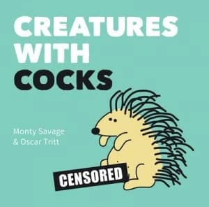 Image of Creatures with Cocks by Monty Savage Hardback