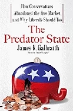 Image of predator state how conservatives abandoned the free market and why liberals