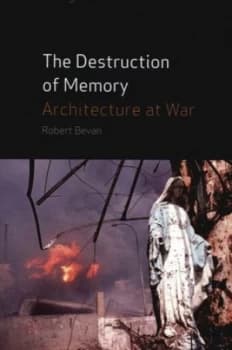 Image of The Destruction of Memory by Robert Bevan Paperback