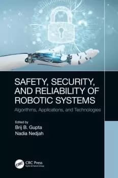 Image of Safety Security and Reliability of Robotic SystemsAlgorithms Applications and Technologies