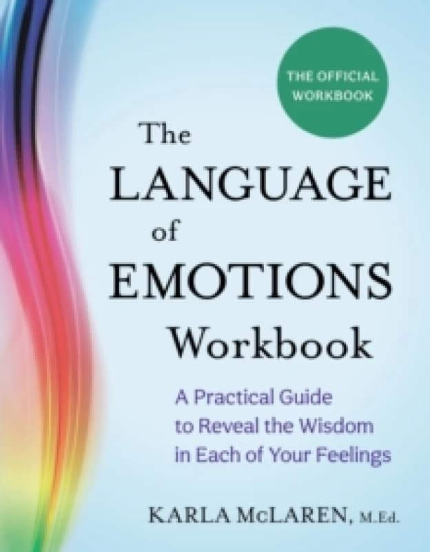 Image of The Language of Emotions Workbook : A Practical Guide to Reveal the Wisdom in Each of Your Feelings Paperback / softback