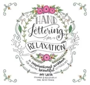 Image of hand lettering for relaxation an inspirational workbook for creating beauti