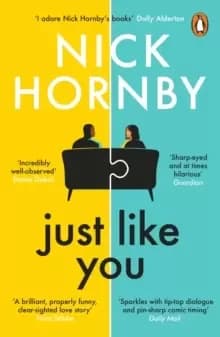 Image of Just Like You : Two opposites fall unexpectedly in love in this pin-sharp, brilliantly funny book from the bestselling author of About a Boy