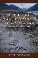 Image of rewilding north america a vision for conservation in the 21st century