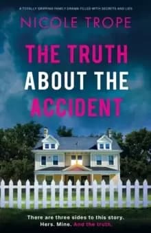Image of The Truth about the Accident : A totally gripping family drama filled with secrets and lies