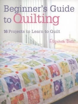 Image of Beginners Guide to Quilting by Elizabeth Betts Paperback