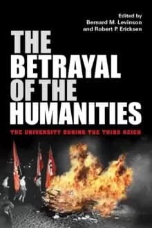 Image of The Betrayal of the Humanities : The University during the Third Reich
