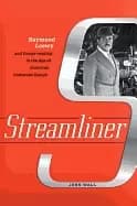 Image of streamliner raymond loewy and image making in the age of american industria