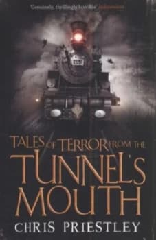 Image of Tales of Terror from the Tunnels Mouth by Chris Priestley Paperback
