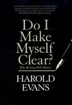 Image of Do I make myself clear? by Harold Evans