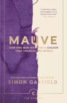 Image of Mauve : How one man invented a colour that changed the world