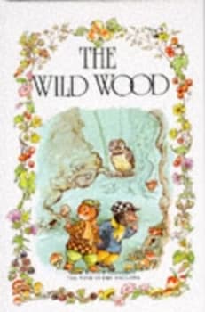 Image of The Wild Wood by Kenneth Grahame and Jane Carruth and Rene Cloke Hardback