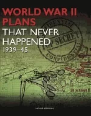 Image of world war ii plans that never happened 1939 1945