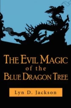 Image of The Evil Magic of the Blue Dragon Tree by Lyn D Jackson Paperback