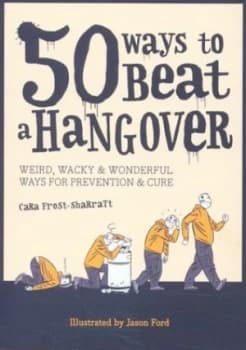 Image of 50 Ways to Beat a Hangover by Cara Frost-Sharratt Paperback