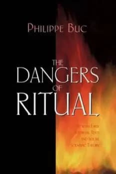 Image of The dangers of ritual by Philippe Buc