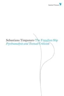 Image of The Freudian Slip : Psychoanalysis and Textual Criticism