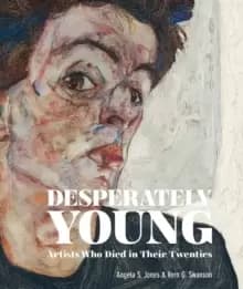 Image of Desperately Young : Artists Who Died in Their Twenties