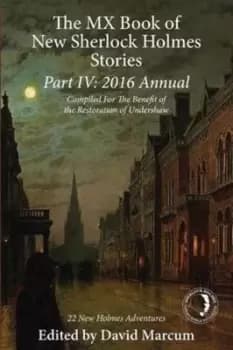 Image of The MX book of new Sherlock Holmes stories Part IV 2016 annual by David Marcum