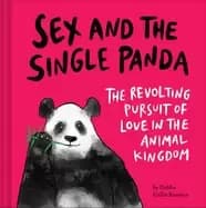 Image of sex and the single panda the revolting pursuit of love in the animal kingdo