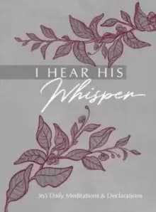 Image of I Hear His Whisper : 365 Daily Meditations & Declarations