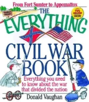 Image of everything civil war book everything you need to know about the war that di