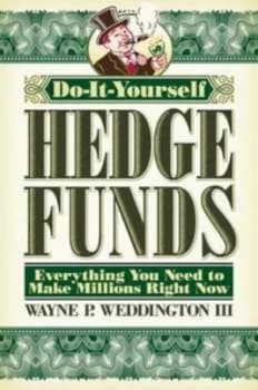Image of Do-It-Yourself Hedge Funds by Wayne P. Weddington Iii Hardback